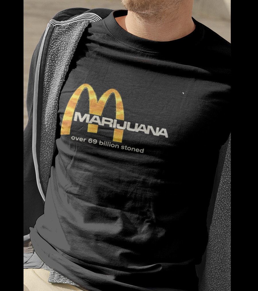 Marijuana Over 69 Billion Stoned Golden Arches T-Shirt