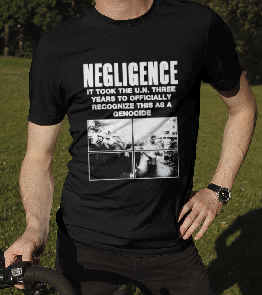 Negligence It Took The UN Three Years To Officially Recognize This As A Genocide T-Shirt