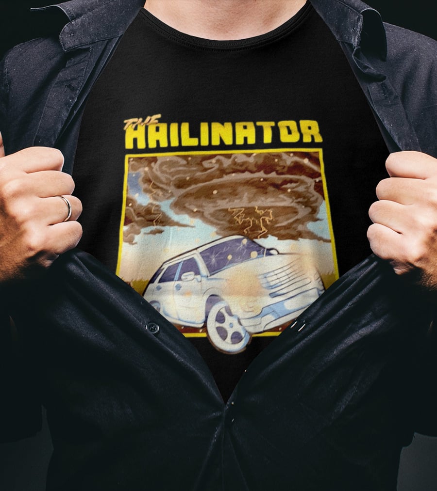 The Hailinator Car In Tornado Storm Weather Adventure T-Shirt