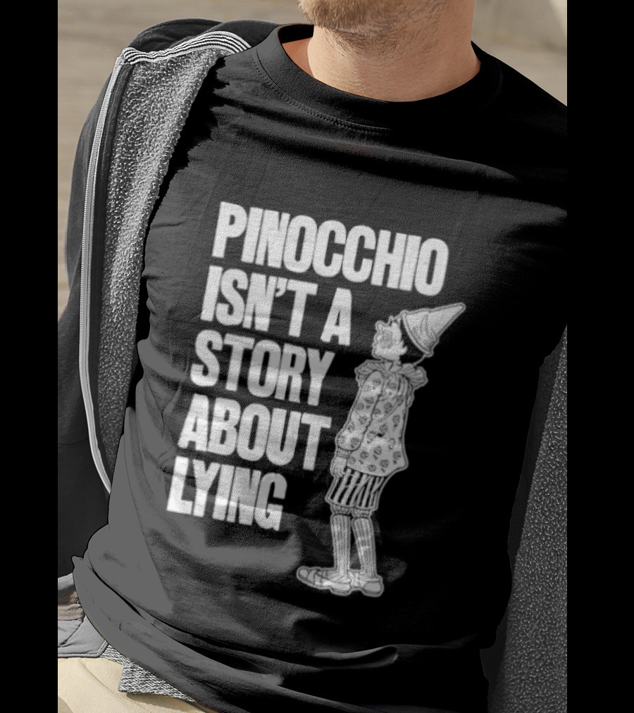 Pinocchio Isn't A Story About Lying Fairy Tale T-Shirt