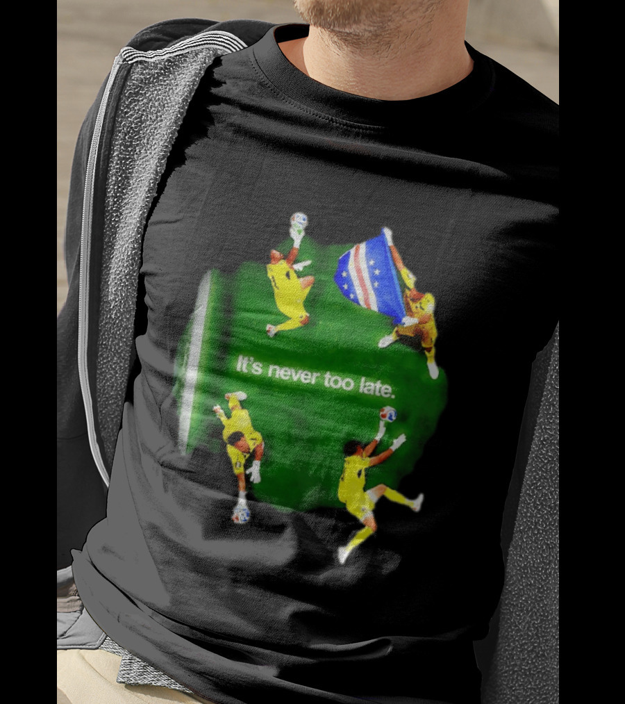 Cape Verde National Team Goalkeeper Vozinha It's Never Too Late T-Shirt