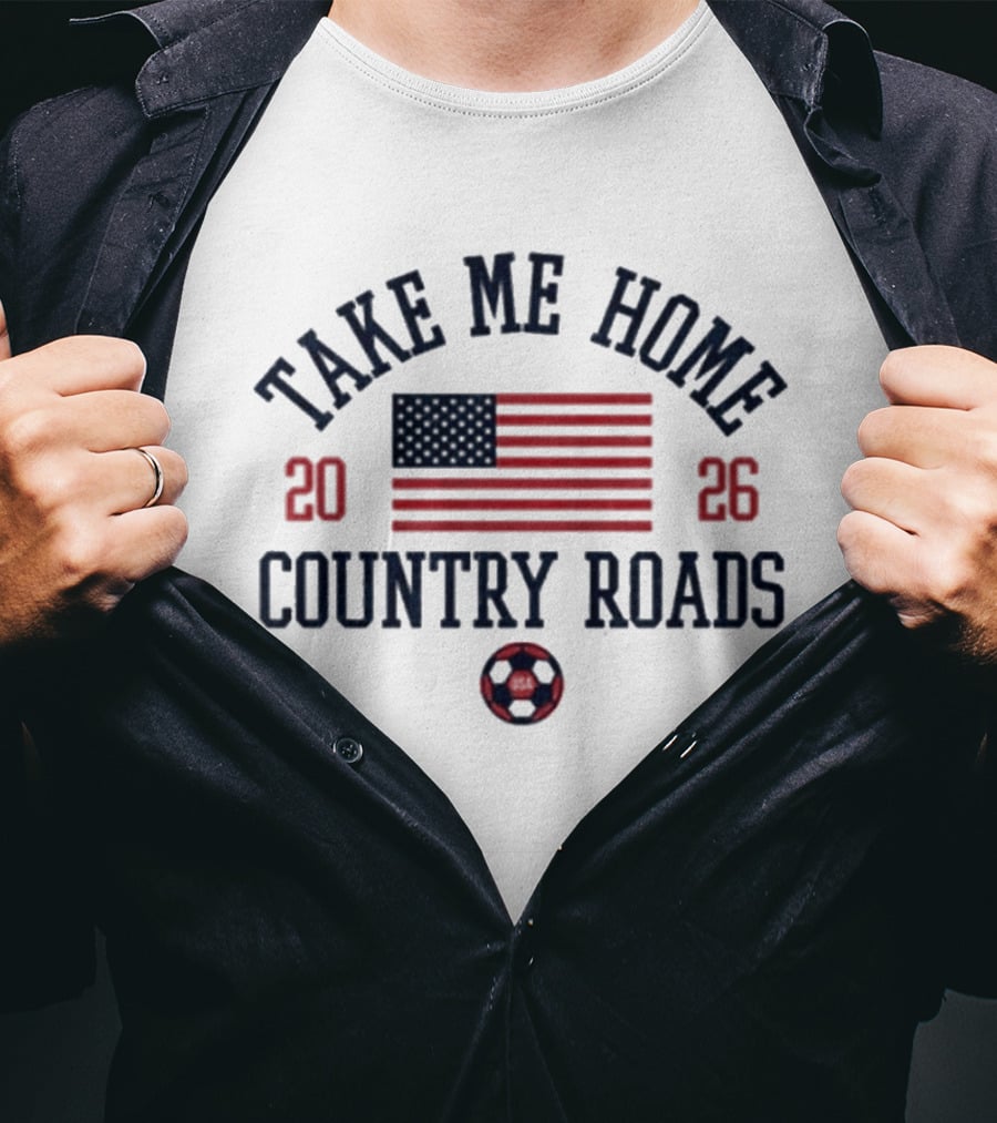 Take Me Home Country Roads 2026 USA Flag Soccer Ball T-Shirt