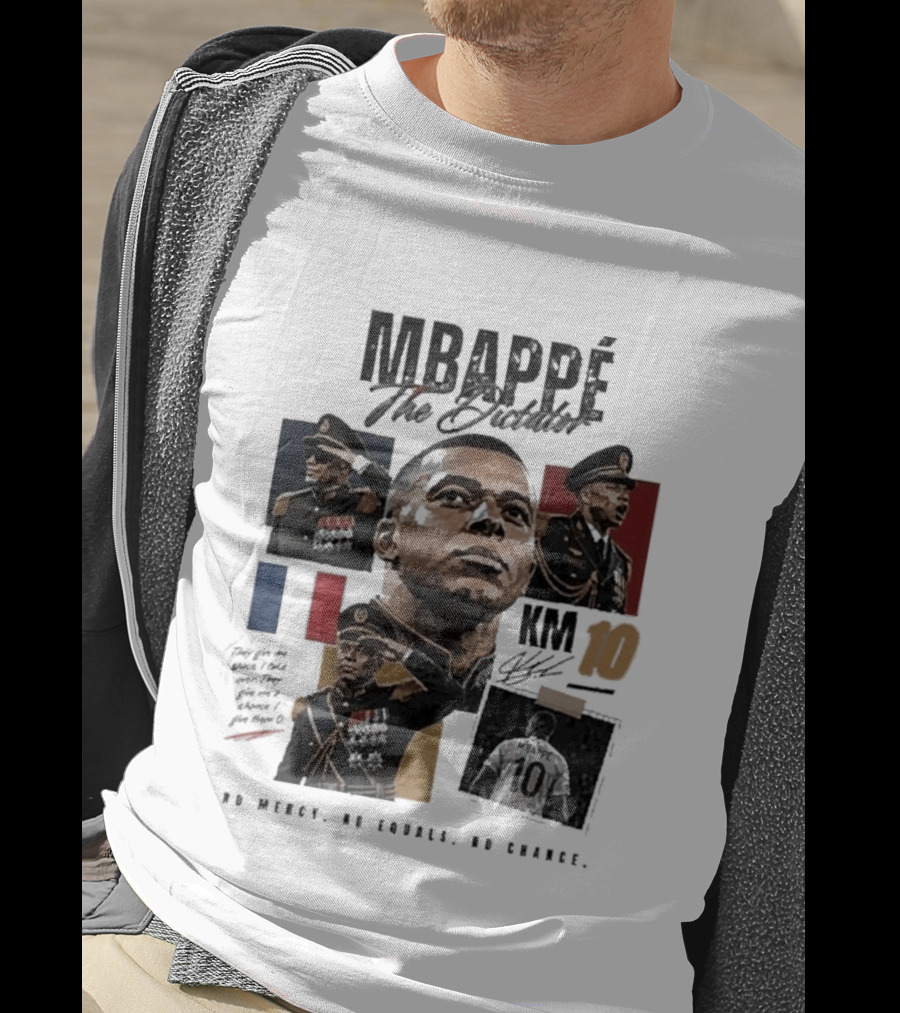 Mbappé The Dictator France KM10 No Mercy No Equals No Chance T-Shirt