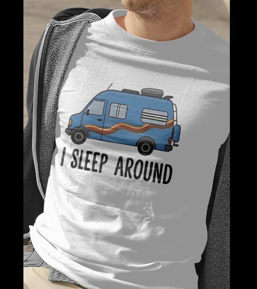 Camper Van I Sleep Around Van Life Adventure T-Shirt