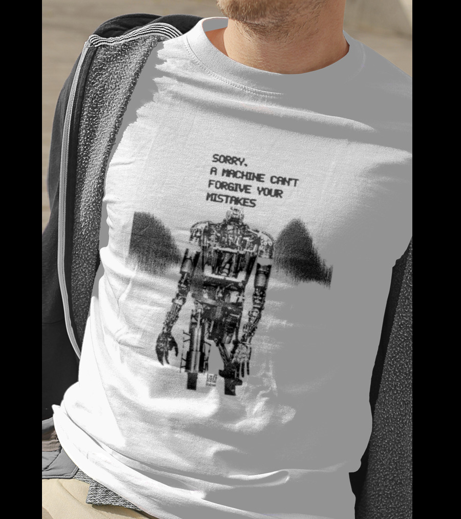 Robot Sorry A Machine Can't Forgive Your Mistakes T-Shirt