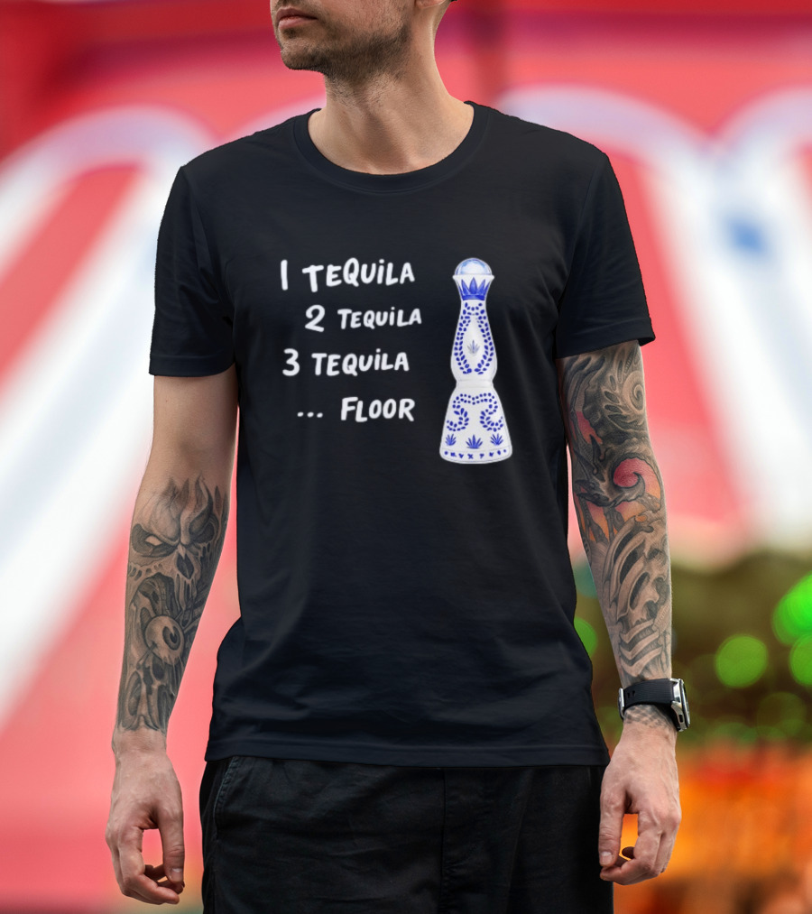 1 Tequila 2 Tequila 3 Tequila Floor Drinking Azul Bottle T-Shirt