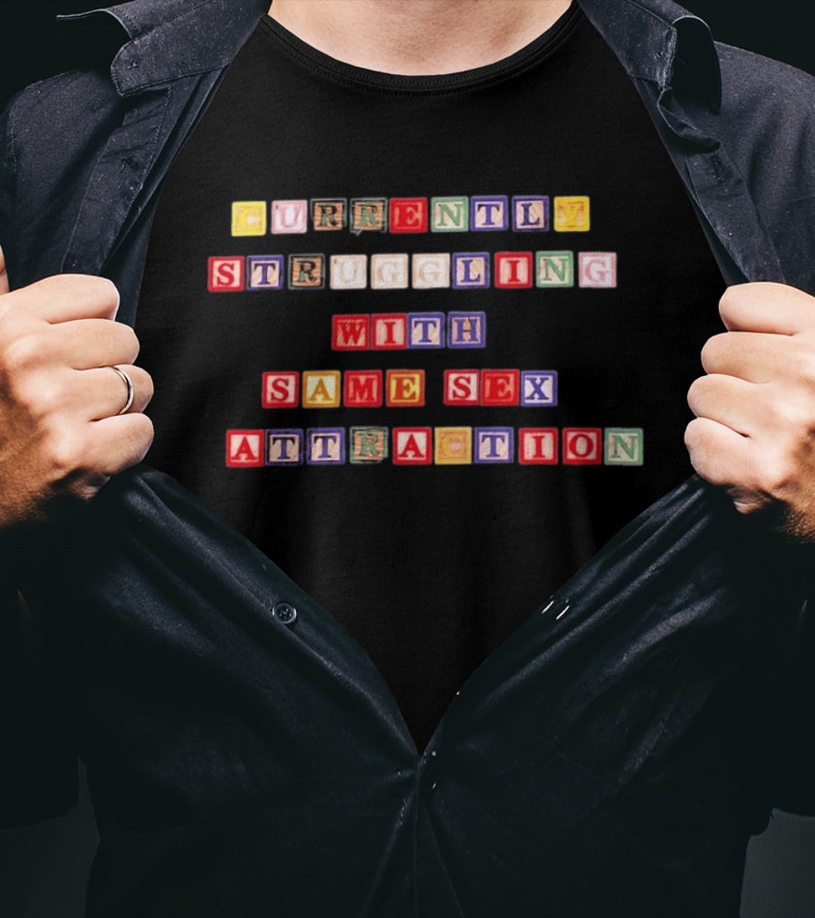 Currently Struggling With Same Sex Attraction Colorful Block Letters T-Shirt
