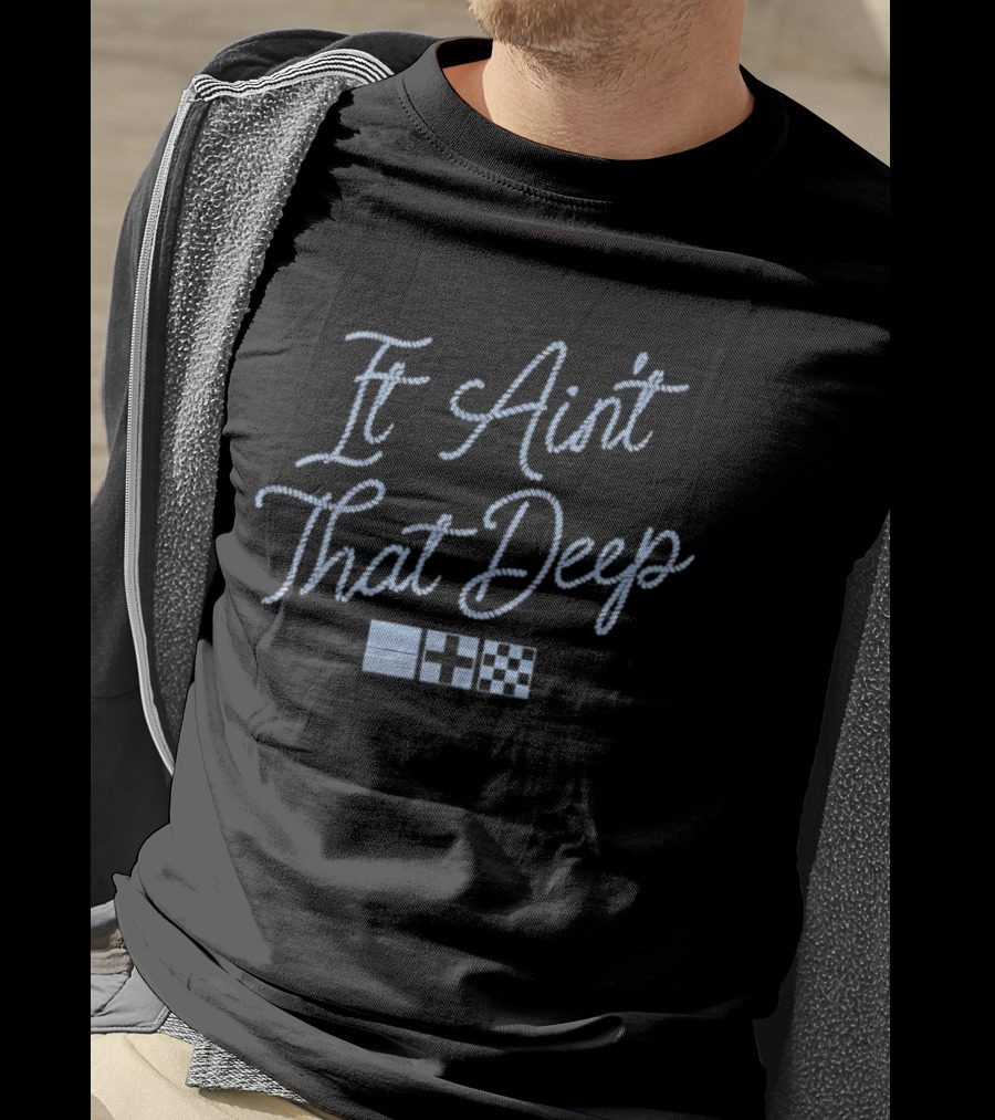 It Ain't That Deep Rope Font Nautical Flags T-Shirt
