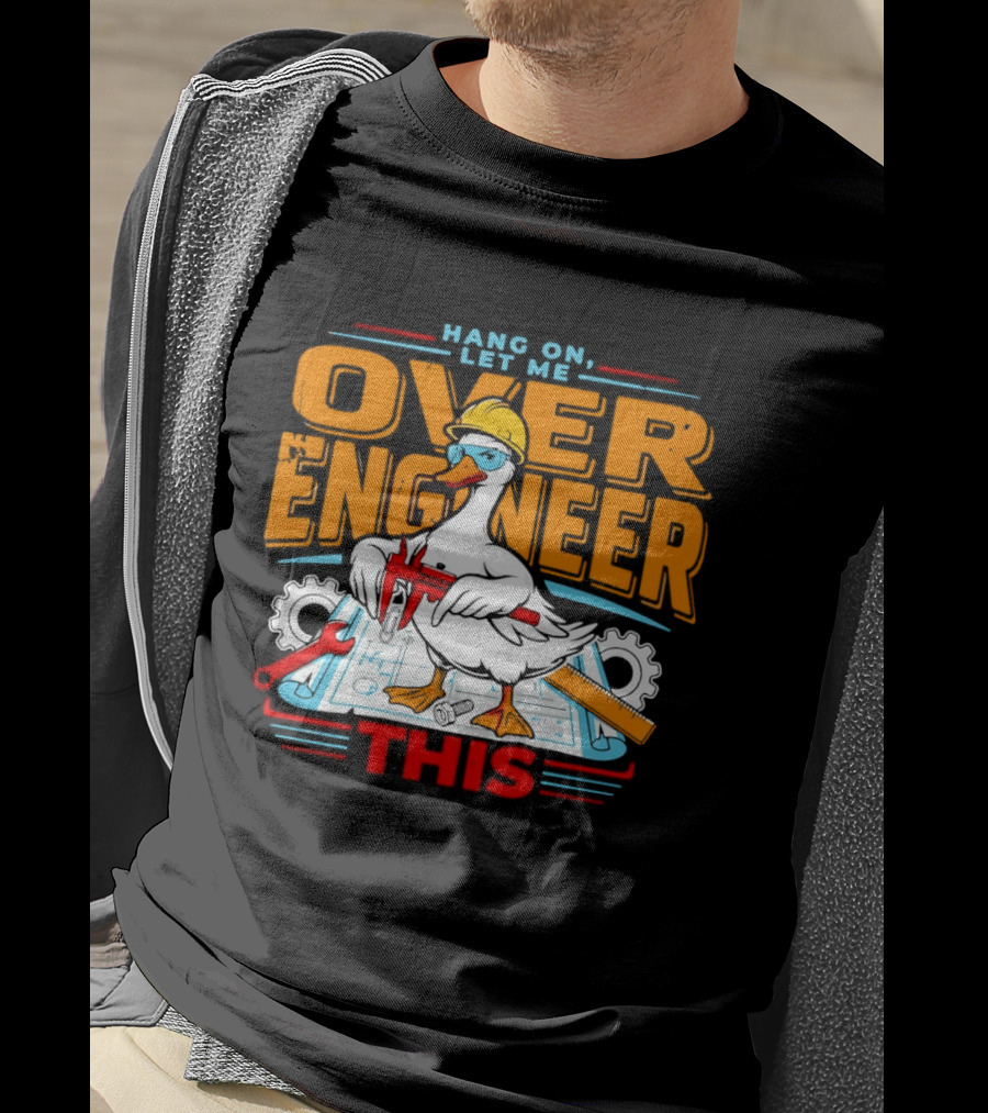 Hang On Let Me Over Engineer This Duck Wearing Hard Hat Holding Caliper T-Shirt