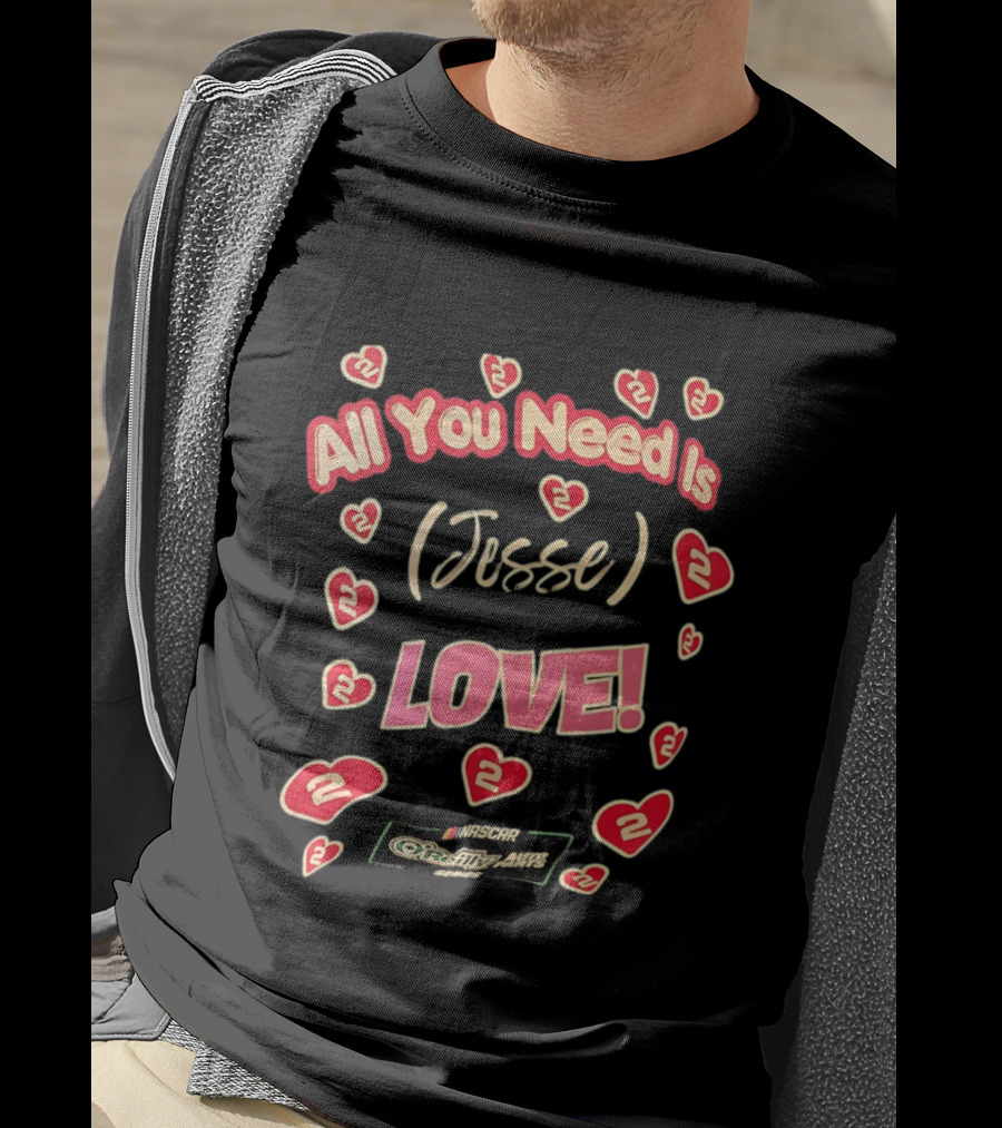 NASCAR Jesse Love O'Reilly Auto Parts Series All You Need Is Love Racing 2 T-Shirt