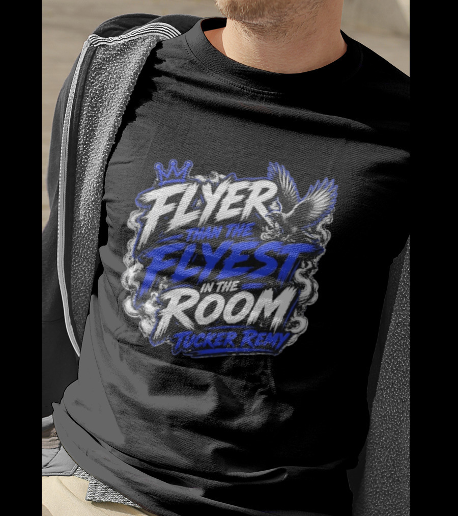 Flyer Than The Flyest In The Room Tucker Remy Crown And Soaring Bird T-Shirt