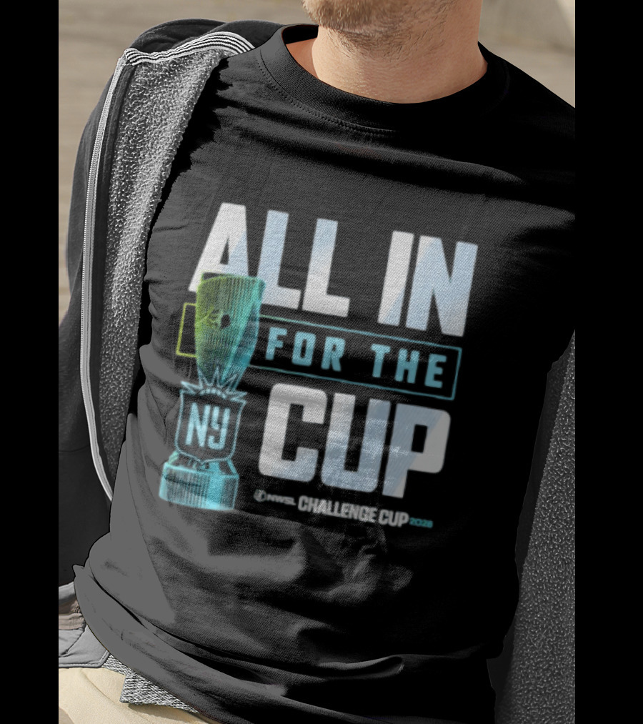 All In For The Cup NY NWSL Challenge Cup 2026 T-Shirt