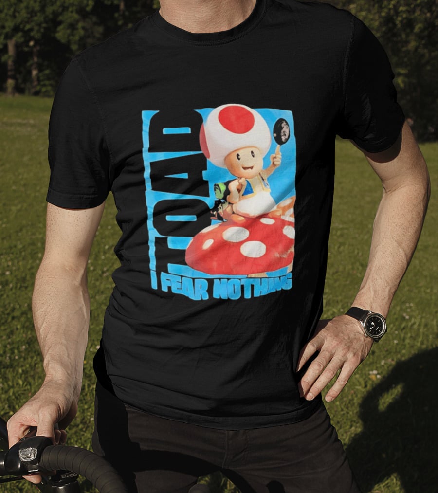 Toad I Fear Nothing Super Mario Brothers Mushroom Kingdom Adventure T-Shirt