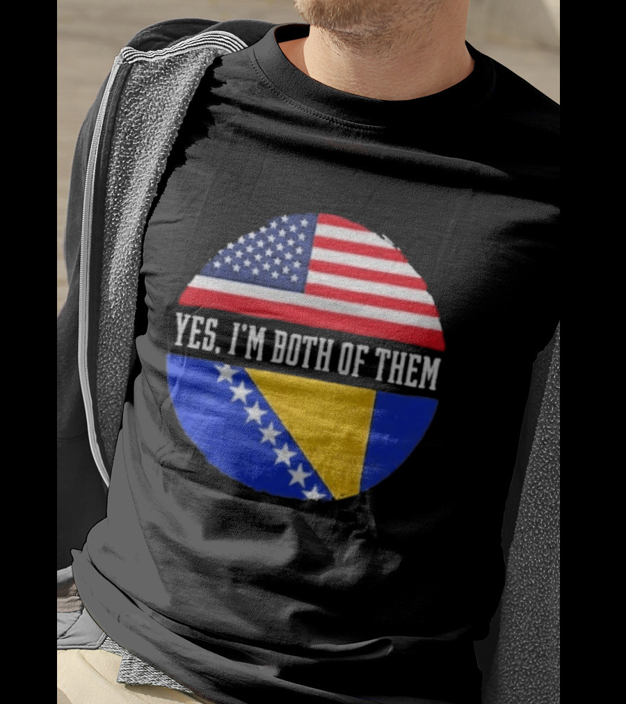 United States And Bosnia Flag Yes I'm Both Of Them T-Shirt