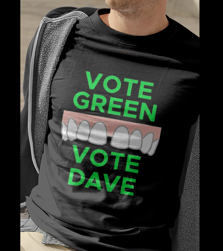 Vote Green Vote Dave Missing Front Tooth Gap T-Shirt
