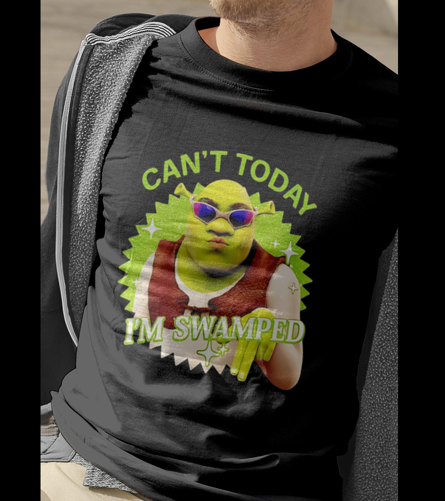 Shrek Can't Today I'm Swamped Funny Meme T-Shirt