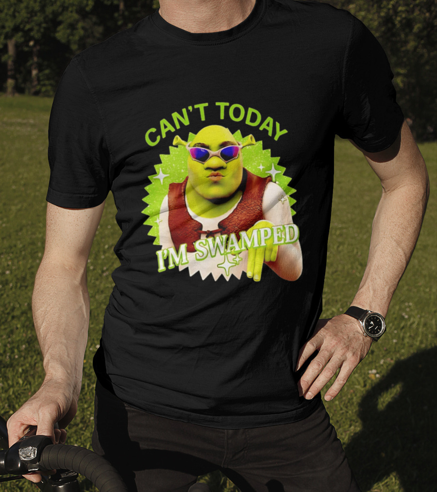 Shrek Can't Today I'm Swamped Funny Meme T-Shirt