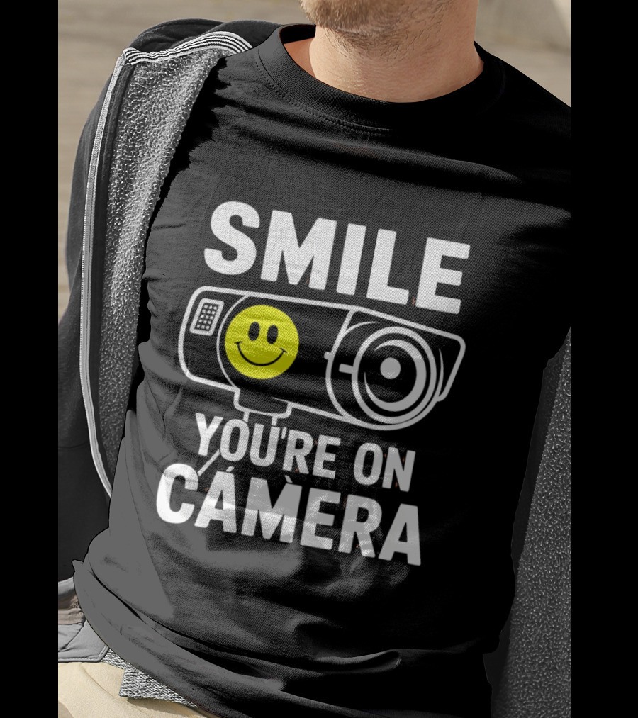 Smile You're On Camera Security Camera With Smiley Face T-Shirt