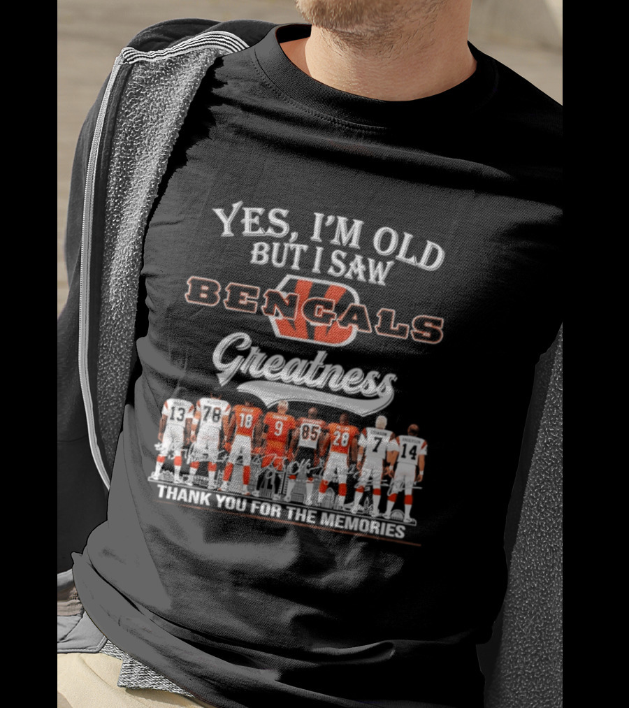 Yes I'm Old But I Saw Bengals Greatness Thank You For The Memories Signatures T-Shirt