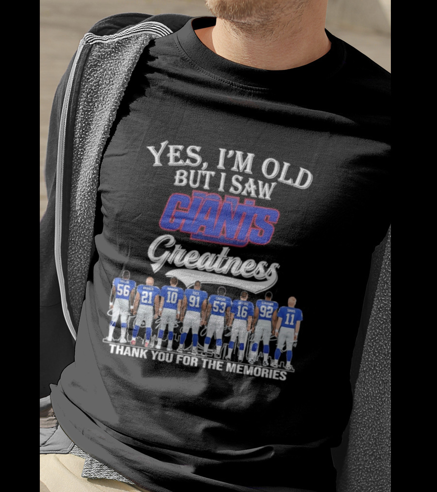 Yes I'm Old But I Saw Giants Greatness Thank You For The Memories T-Shirt