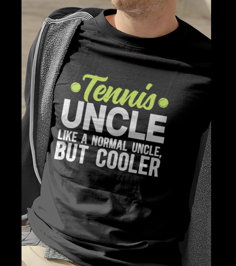 Tennis Uncle Like A Normal Uncle But Cooler T-Shirt