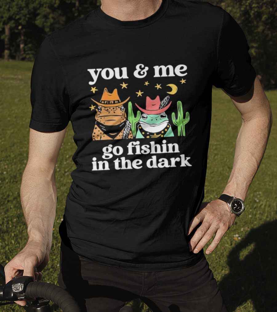You And Me Go Fishin In The Dark Cowboy Frogs Cactus Moon Stars T-Shirt
