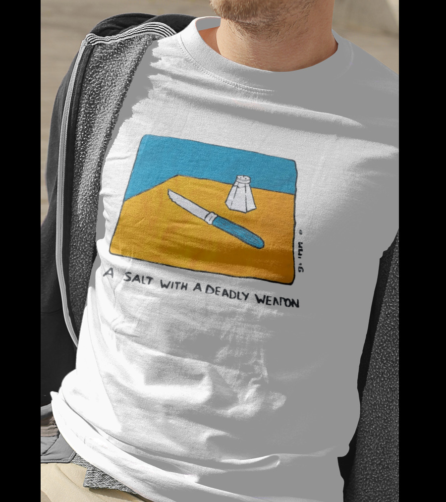 A Salt With A Deadly Weapon Knife Salt Shaker Pun T-Shirt