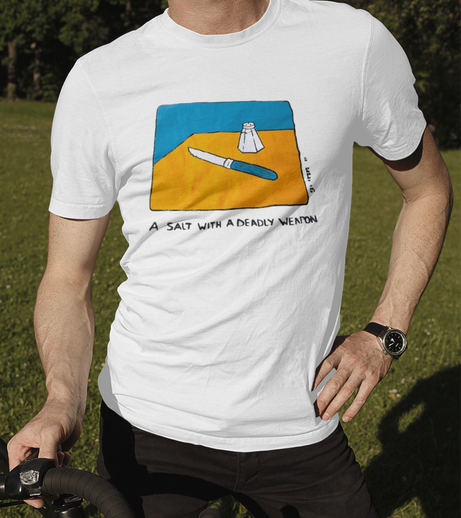 A Salt With A Deadly Weapon Knife Salt Shaker Pun T-Shirt