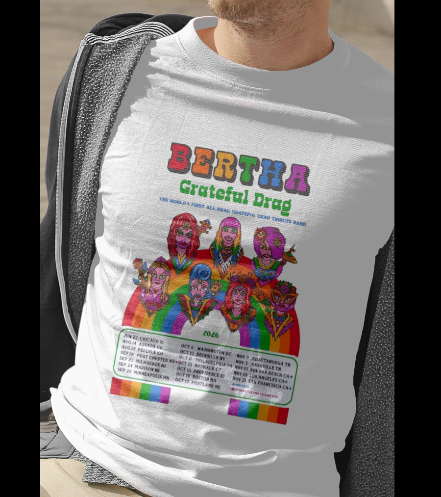 Bertha Grateful Drag World's Most Magical Grateful Dead Band 2026 Tour Dates T-Shirt