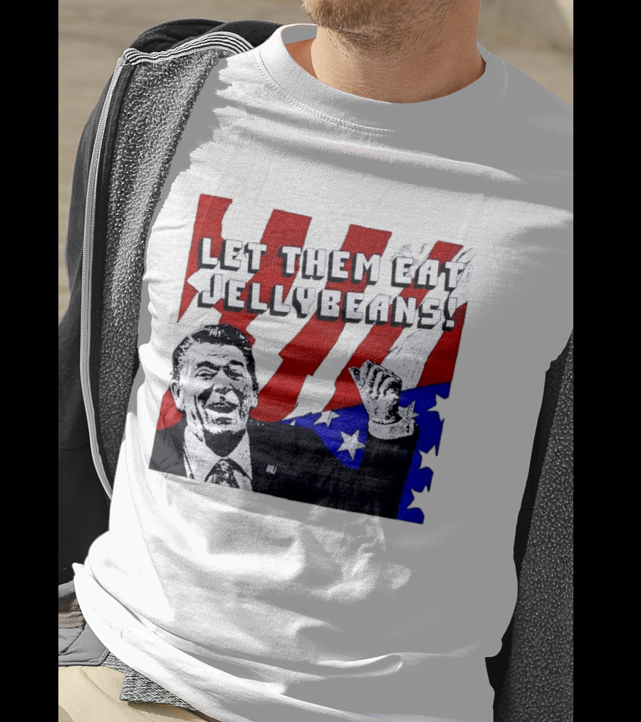 Let Them Eat Jellybeans Ronald Reagan American Flag T-Shirt