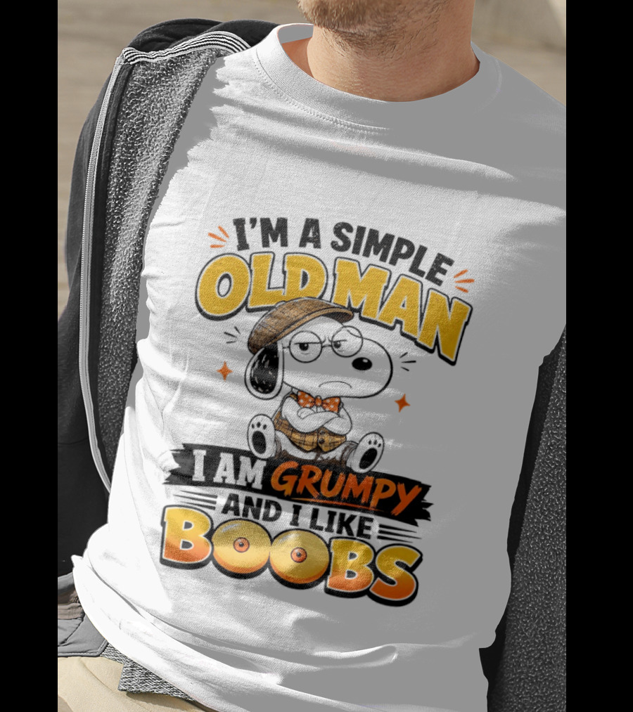 I'm A Simple Old Man I Am Grumpy And I Like Boobs Snoopy T-Shirt