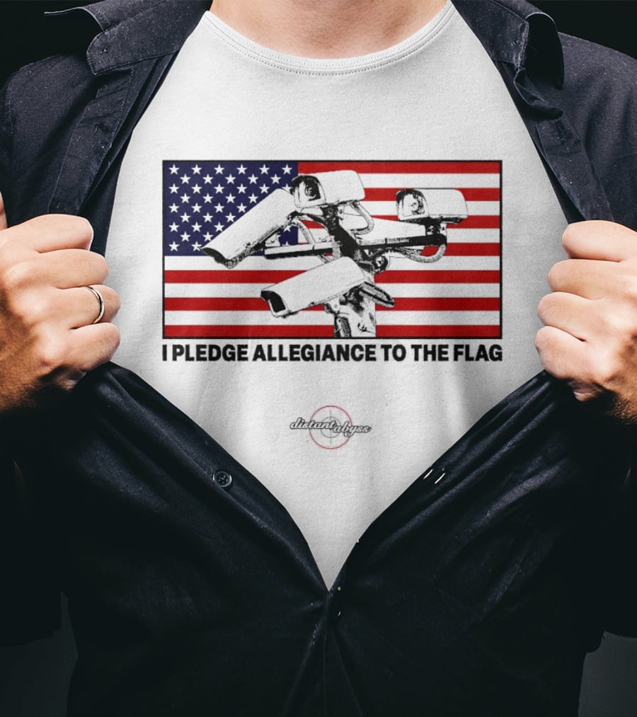 I Pledge Allegiance Surveillance Cameras American Flag T-Shirt