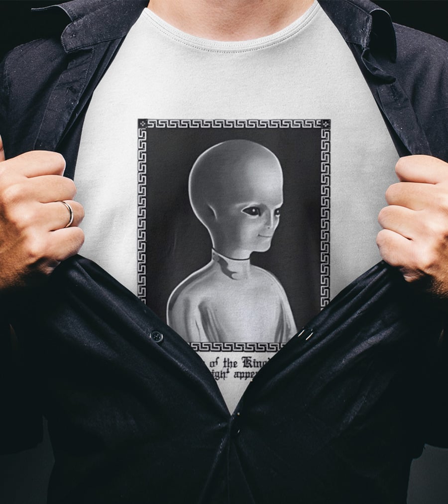 How A Member Of The Kingdom Of Heaven Might Appear Alien T-Shirt