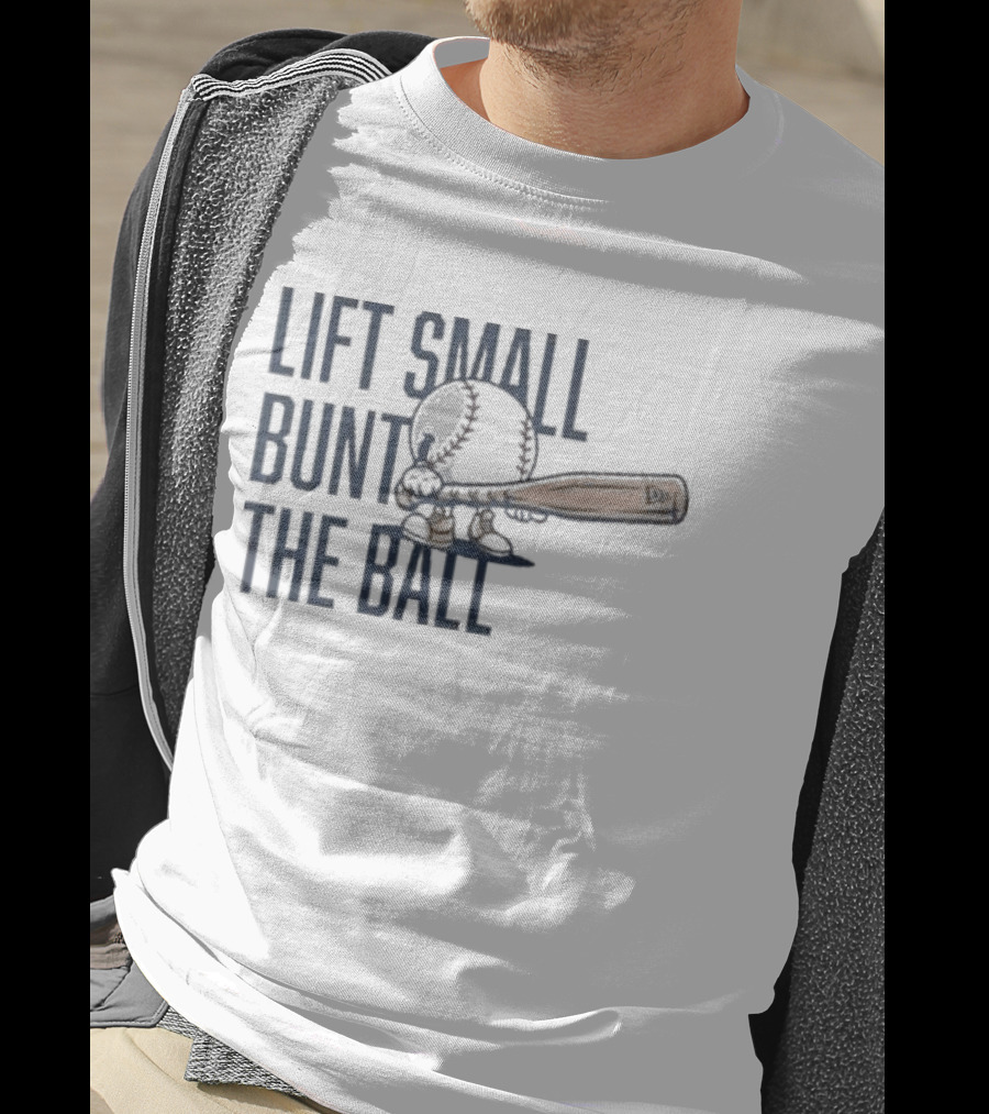 Lift Small Bunt The Ball Baseball Bat And Cap T-Shirt