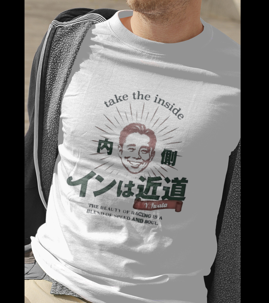 Take The Inside Y Iwata Face Racing Blend Of Speed And Soul T-Shirt