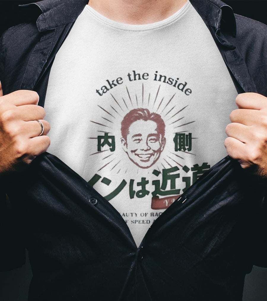 Take The Inside Y Iwata Face Racing Blend Of Speed And Soul T-Shirt