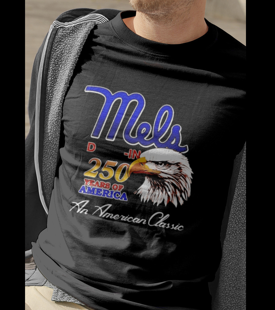 Mel's Drive In 250 Years Of America Bald Eagle An American T-Shirt
