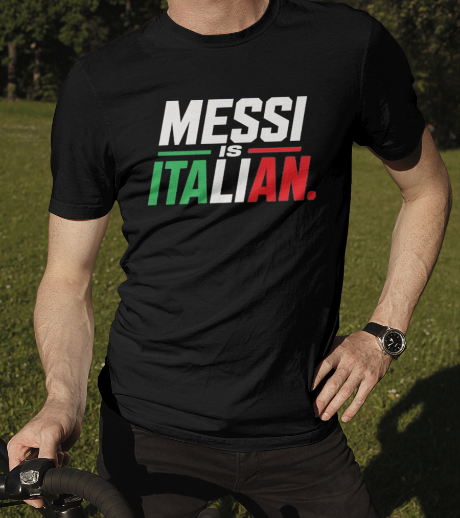 Messi Is Italian Green White Red T-Shirt