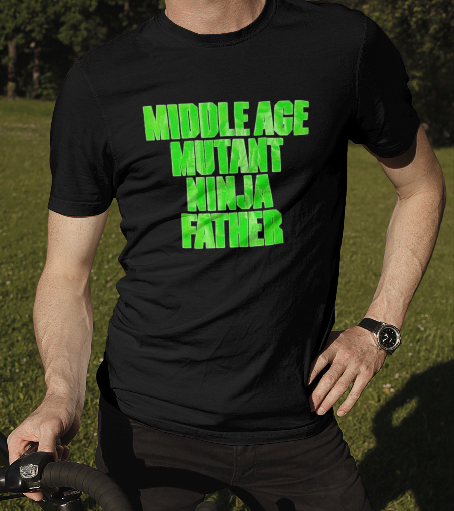 Middle Age Mutant Ninja Father T-Shirt