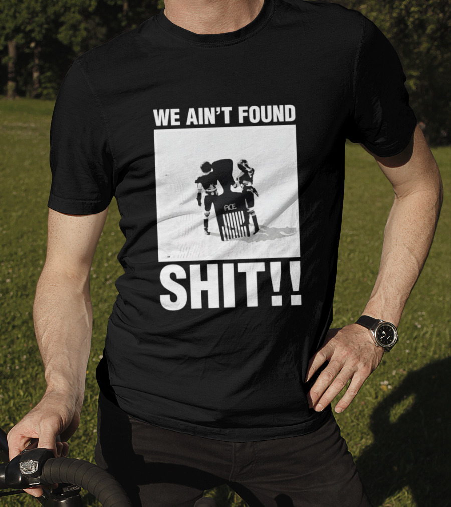 Stormtroopers We Ain't Found Shit Spaceballs Movie Ace T-Shirt