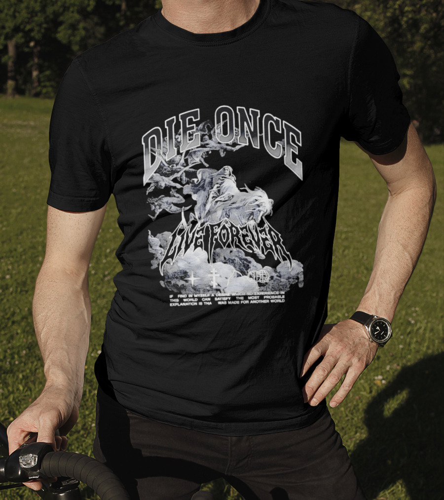 Die Once Live Forever Grim Reaper Made For Another World Carry The Fire T-Shirt