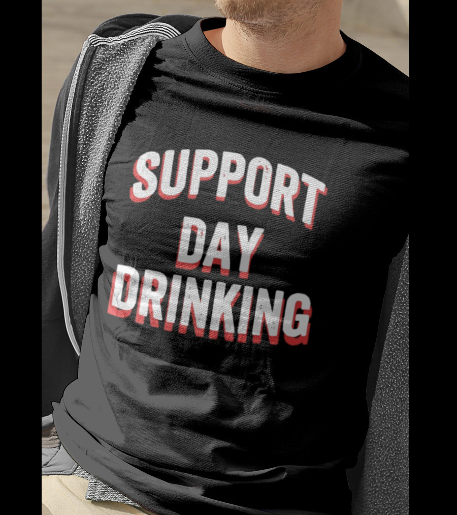 Support Day Drinking Bold Lettering T-Shirt