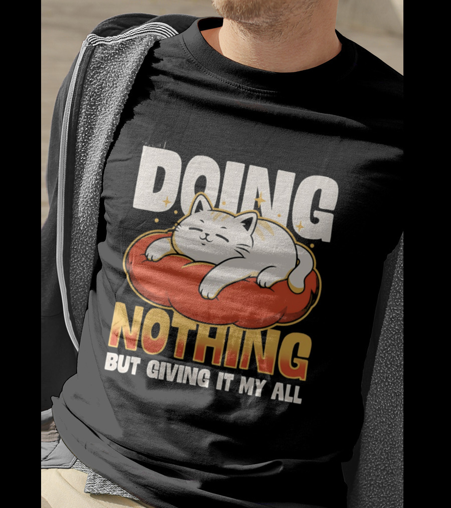 Doing Nothing But Giving It My All Cat Lounging On Cushion T-Shirt