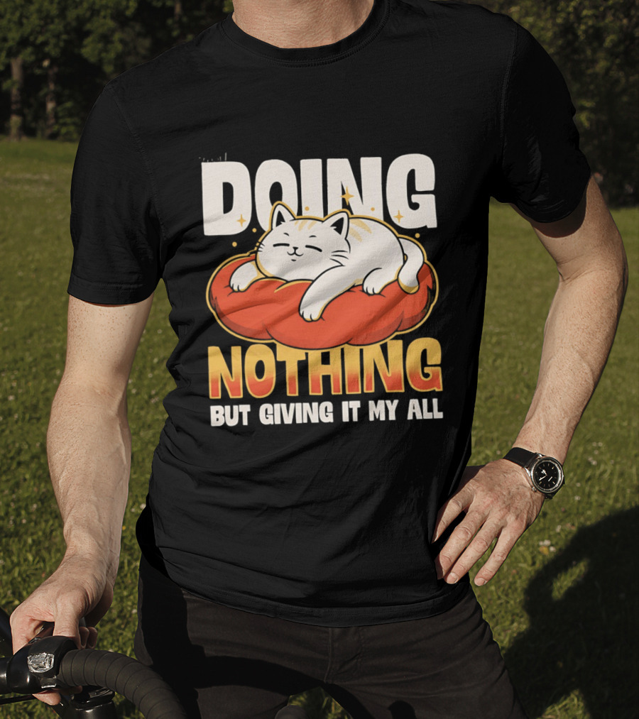 Doing Nothing But Giving It My All Cat Lounging On Cushion T-Shirt
