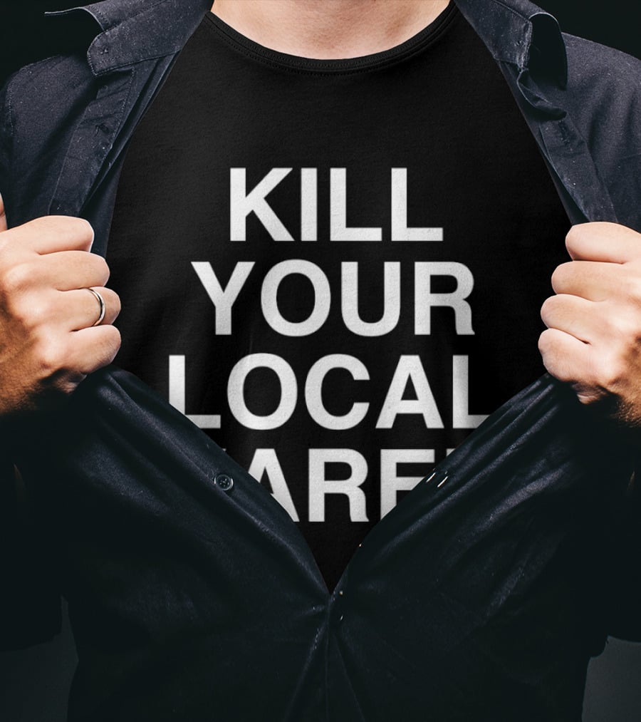 Kill Your Local Karen T-Shirt