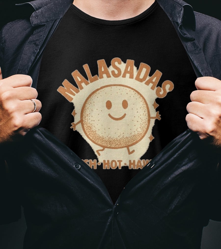 Malasadas Fresh Hot Hawaii Smiling Pastry T-Shirt