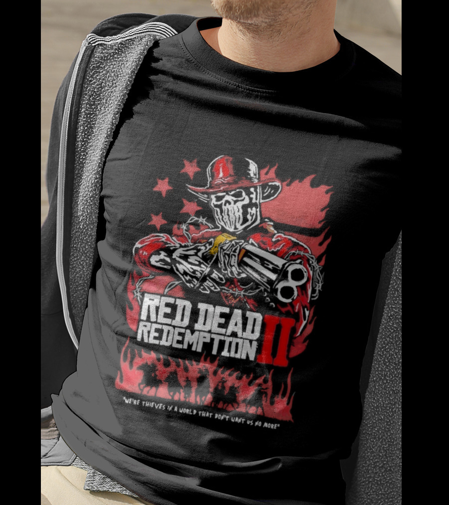 Red Dead Redemption II We're Thieves In A World That Don't Want Us No More Arthur Morgan Cowboy T-Shirt