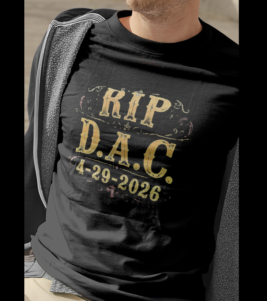 RIP D.A.C 4 29 2026 Memorial T-Shirt
