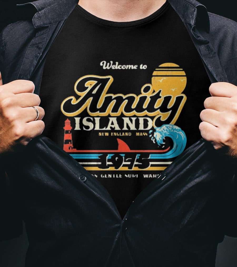 Welcome To Amity Island New England 1975 Clear Skies Gentle Surf Warm Water Jaws T-Shirt