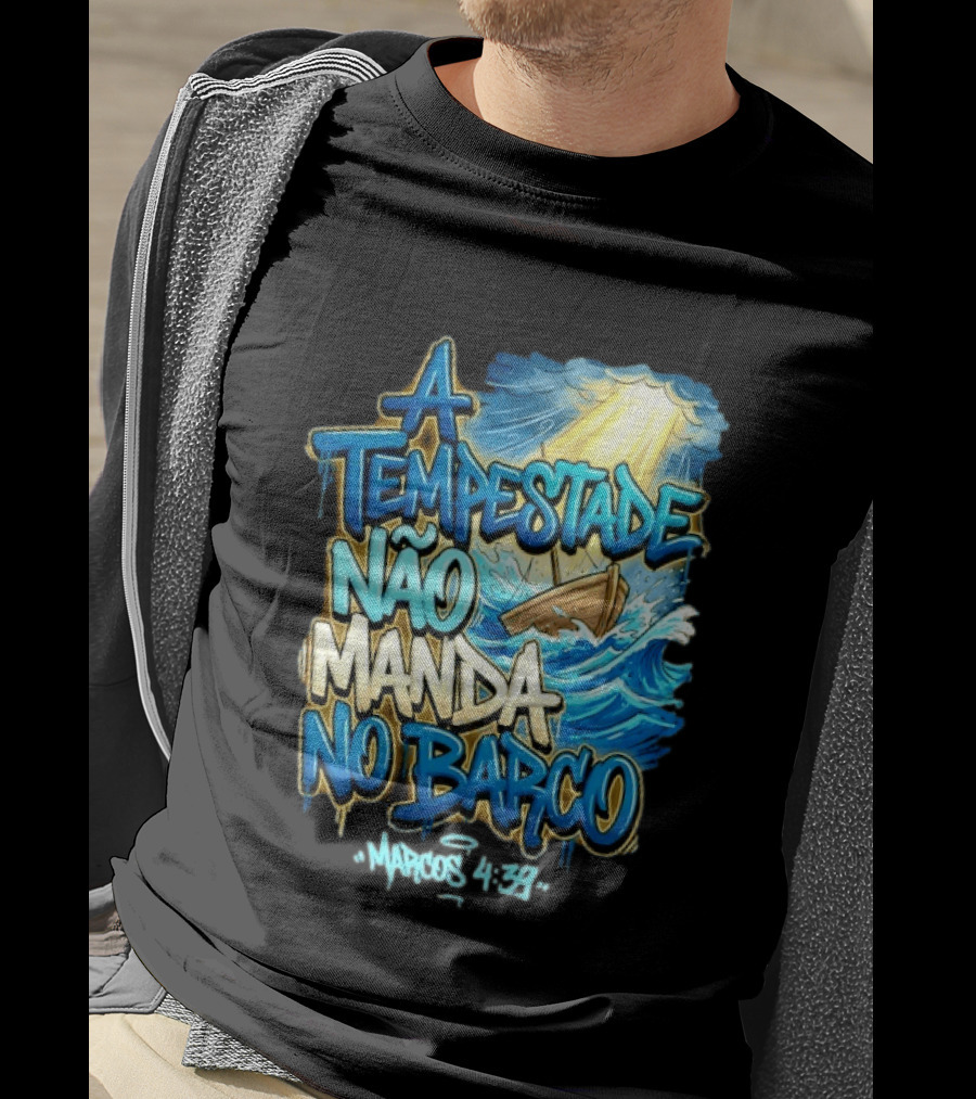 A Tempestade Não Manda No Barco Marcos 4 39 Ocean Light Boat T-Shirt